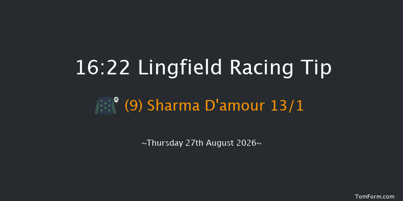 Lingfield 16-22 (Class 6) 10f Tue 25th Aug 2026