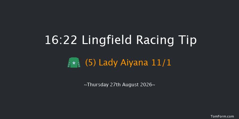 Lingfield 16-22 (Class 6) 10f Tue 25th Aug 2026
