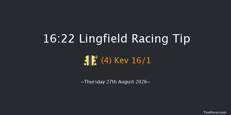 Lingfield 16-22 (Class 6) 10f Tue 25th Aug 2026