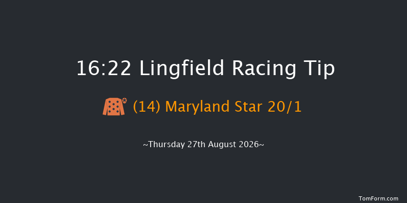 Lingfield 16-22 (Class 6) 10f Tue 25th Aug 2026