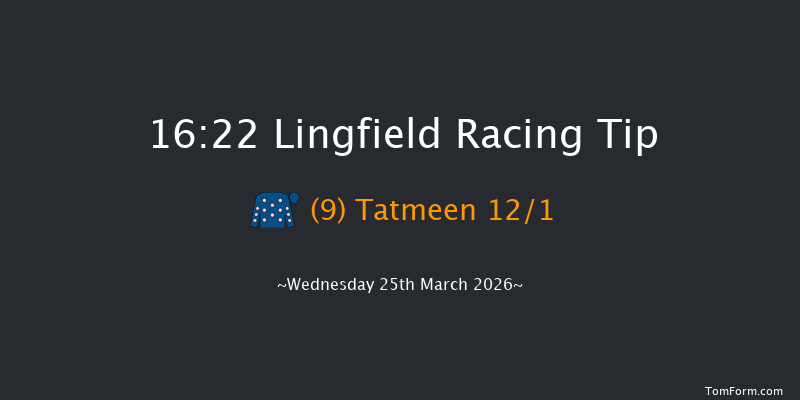 Lingfield 16-22 (Class 6) 12f Fri 20th Mar 2026