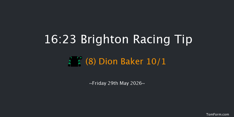 Brighton 16-23 (Class 6) 6f Tue 26th May 2026