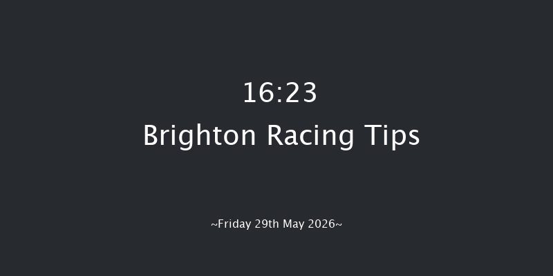 Brighton 16-23 (Class 6) 6f Tue 26th May 2026