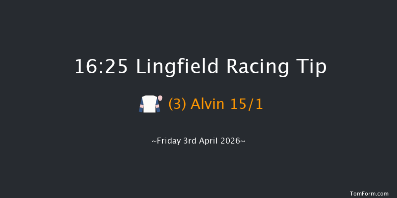 Lingfield 16-25 (Class 4) 6f Fri 27th Mar 2026