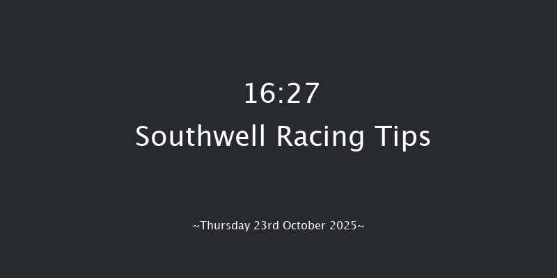 Southwell 16-27 (Class 6) 4f Thu 16th Oct 2025
