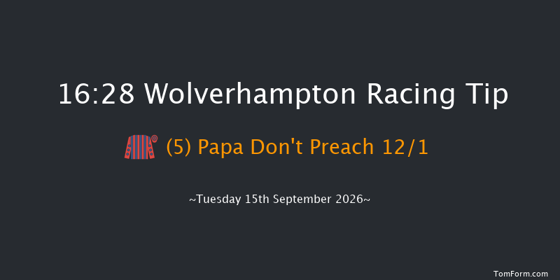 Wolverhampton 16-28 (Class 6) 6f Mon 7th Sep 2026