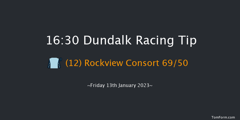 Dundalk 16:30 Maiden 10.5f Fri 6th Jan 2023