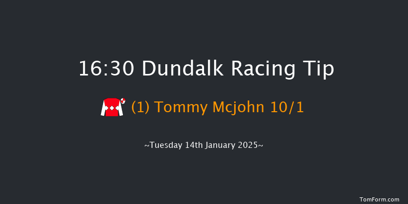 Dundalk  16:30 Stakes 6f Fri 10th Jan 2025