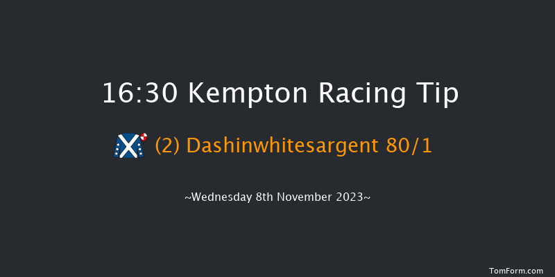 Kempton 16:30 Maiden (Class 5) 8f Mon 6th Nov 2023