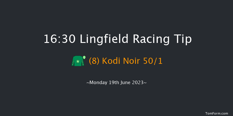 Lingfield 16:30 Handicap (Class 5) 6f Mon 12th Jun 2023