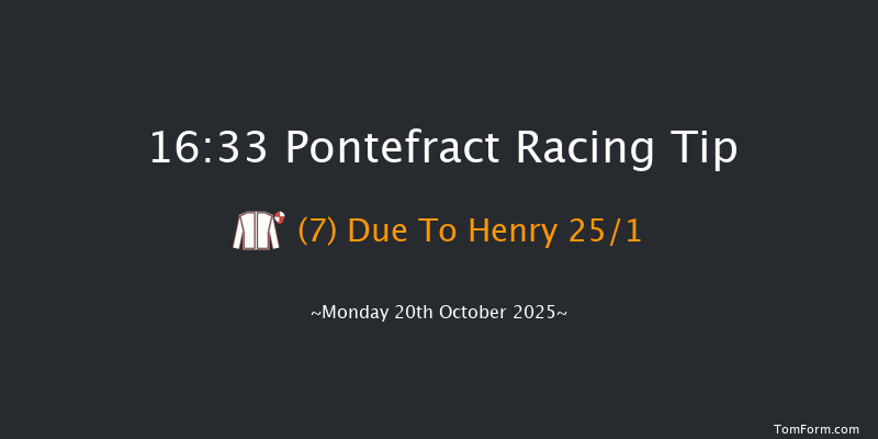 Pontefract 16-33 (Class 4) 10f Mon 6th Oct 2025
