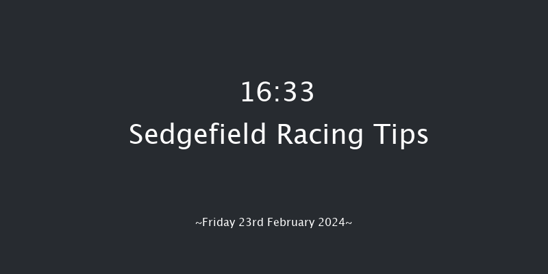 Sedgefield  16:33 Handicap
Chase (Class 5) 17f Wed 7th Feb 2024