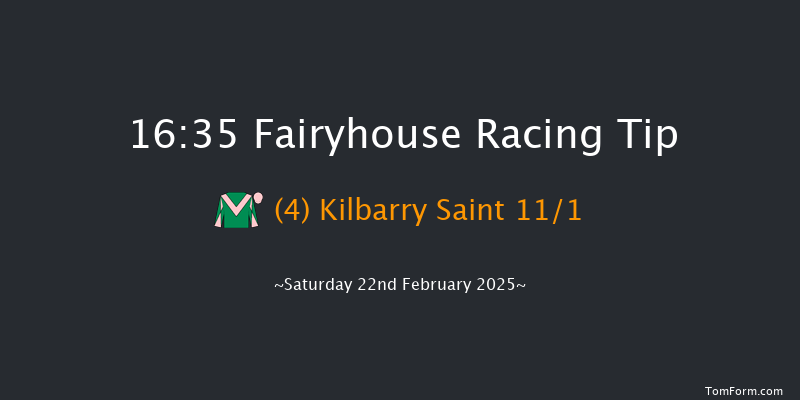 Fairyhouse  16:35 Maiden Chase 22f Wed 5th Feb 2025