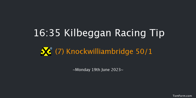 Kilbeggan 16:35 Maiden Hurdle 16f Sun 4th Jun 2023