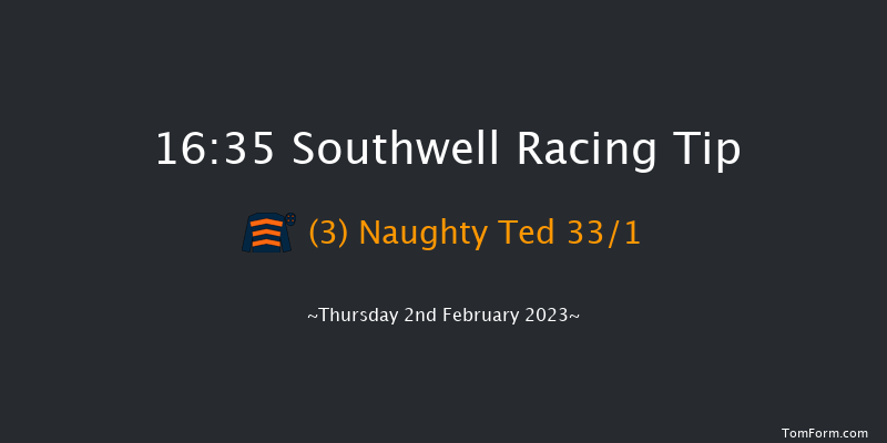 Southwell 16:35 Handicap (Class 6) 6f Tue 31st Jan 2023