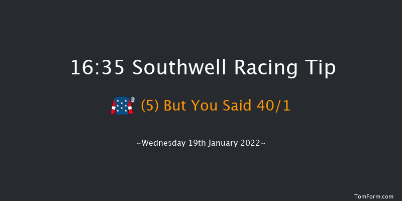 Southwell 16:35 Stakes (Class 6) 5f Tue 18th Jan 2022