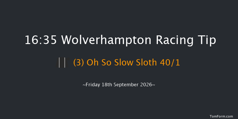Wolverhampton 16-35 (Class 6) 7f Tue 15th Sep 2026