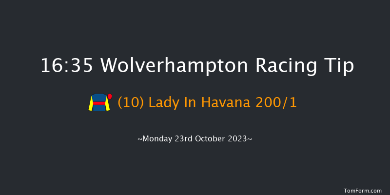 Wolverhampton 16:35 Maiden (Class 5) 6f Sat 21st Oct 2023