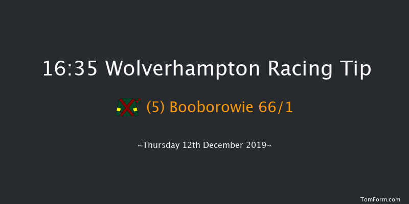 Wolverhampton 16:35 Handicap (Class 6) 16f Tue 10th Dec 2019