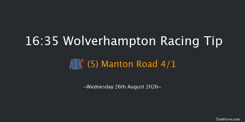 Wolverhampton 16-35 (Class 6) 8f Tue 18th Aug 2026