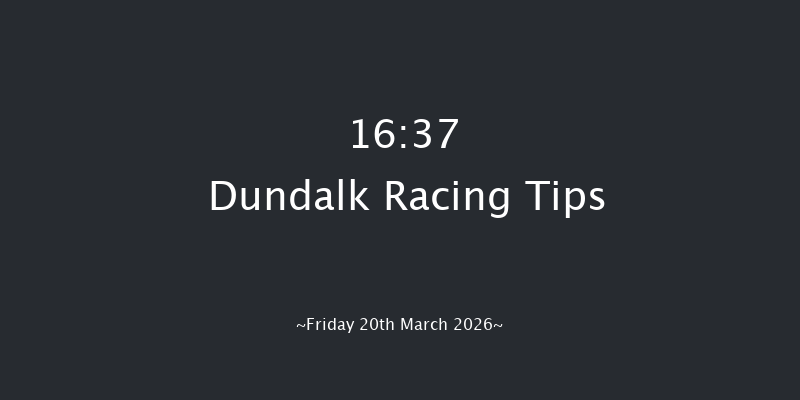 Dundalk 16-37 5f Fri 13th Mar 2026
