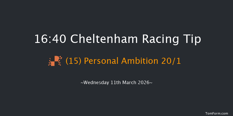 Cheltenham 16-40 (Class 1) 15f Tue 10th Mar 2026