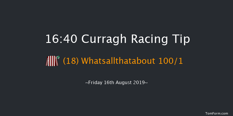 Curragh 16:40 Maiden 7f Fri 9th Aug 2019