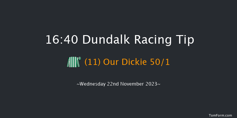 Dundalk 16:40 Handicap 8f Fri 17th Nov 2023