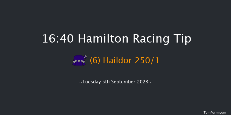 Hamilton 16:40 Stakes (Class 4) 5f Fri 25th Aug 2023