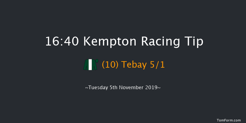 Kempton 16:40 Handicap (Class 6) 8f Mon 4th Nov 2019
