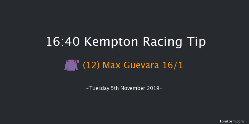Kempton 16:40 Handicap (Class 6) 8f Mon 4th Nov 2019