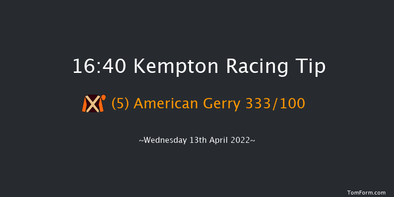 Kempton 16:40 Handicap Hurdle (Class 4) 16f Fri 8th Apr 2022