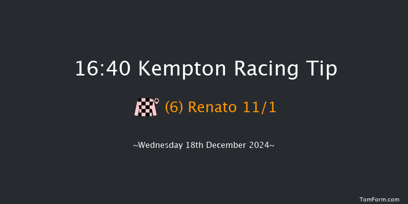 Kempton  16:40 Maiden (Class 4) 11f Wed 11th Dec 2024