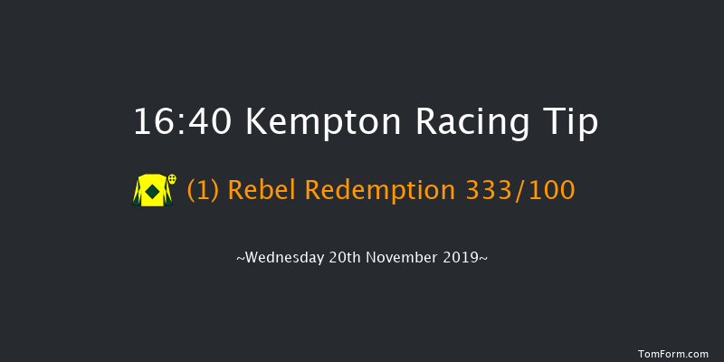 Kempton 16:40 Handicap (Class 6) 6f Tue 19th Nov 2019