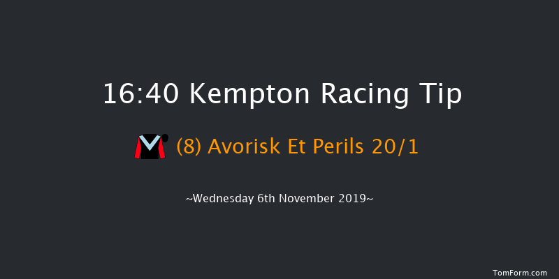 Kempton 16:40 Handicap (Class 6) 7f Tue 5th Nov 2019