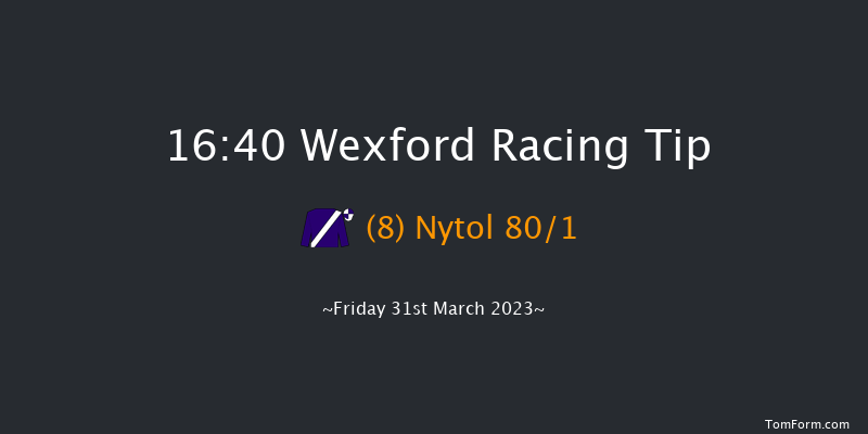 Wexford 16:40 Maiden Hurdle 21f Sun 5th Mar 2023