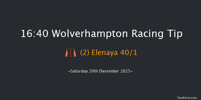 Wolverhampton 16-40 (Class 2) 9f Mon 15th Dec 2025