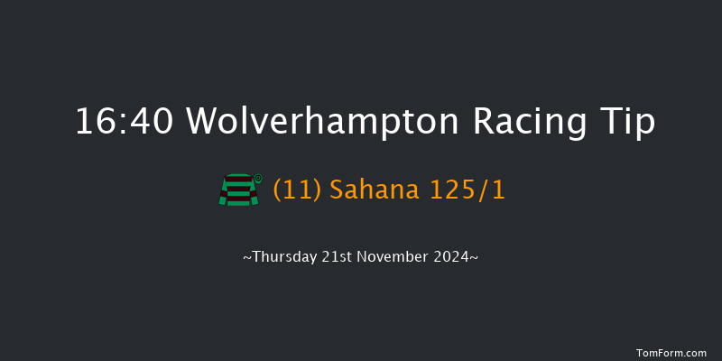 Wolverhampton  16:40 Maiden (Class 5) 8.5f Mon 18th Nov 2024
