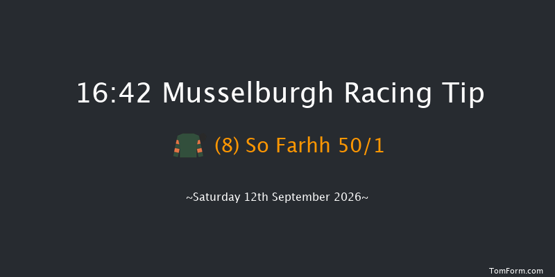 Musselburgh 16-42 (Class 4) 7f Tue 25th Aug 2026