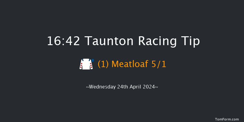 Taunton  16:42 Maiden Hurdle (Class
4) 19f Thu 11th Apr 2024