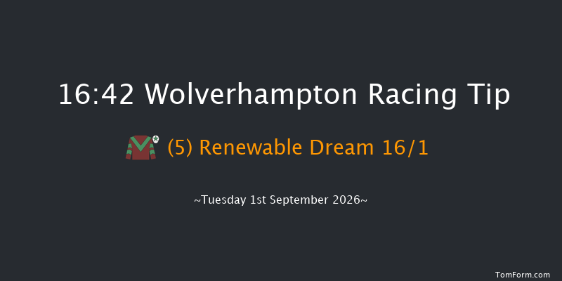 Wolverhampton 16-42 (Class 6) 7f Wed 26th Aug 2026