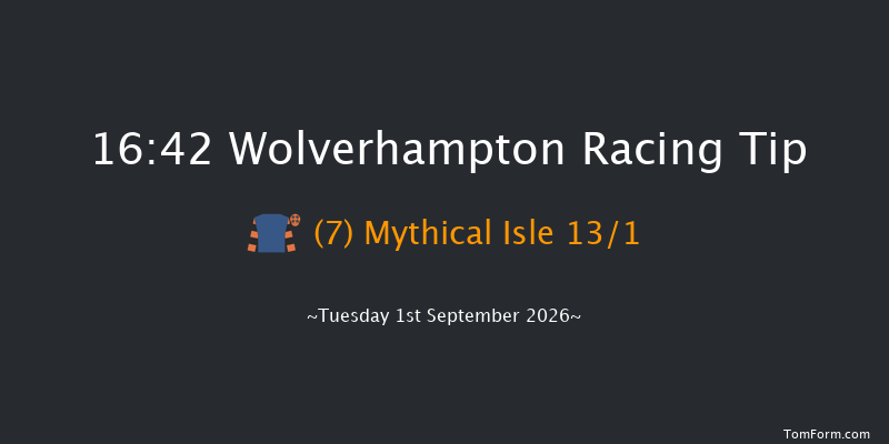Wolverhampton 16-42 (Class 6) 7f Wed 26th Aug 2026