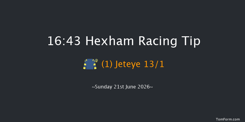 Hexham 16-43 (Class 5) 23f Sat 13th Jun 2026