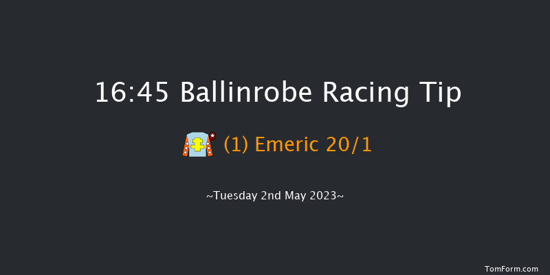 Ballinrobe 16:45 Maiden Hurdle 17f Fri 14th Apr 2023