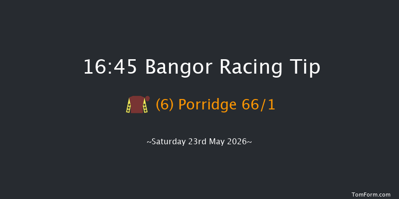 Bangor 16-45 (Class 5) 23f Sat 16th May 2026