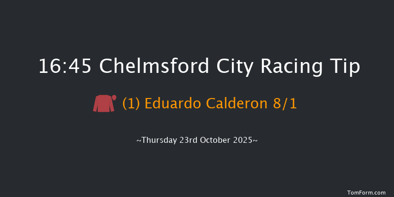 Chelmsford City 16-45 (Class 5) 6f Thu 16th Oct 2025