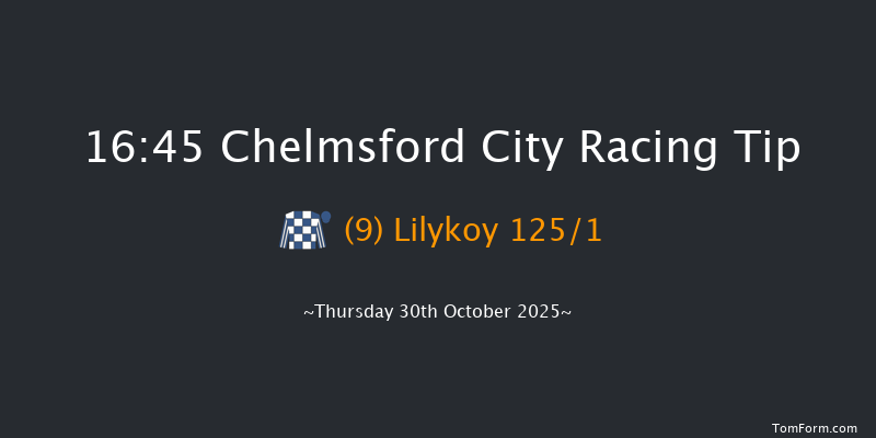 Chelmsford City 16-45 (Class 5) 6f Thu 23rd Oct 2025