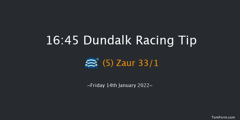 Dundalk 16:45 Maiden 10.5f Fri 7th Jan 2022
