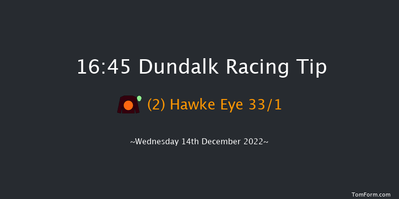 Dundalk 16:45 Maiden 11f Mon 12th Dec 2022