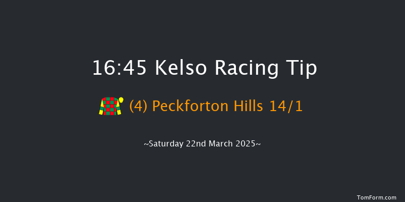 Kelso  16:45 NH Flat Race (Class 2) 16f Sat 1st Mar 2025